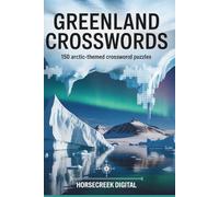 Greenland Crosswords: 150 Arctic-Themed Crossword Puzzles Exploring Inuit Culture, Viking History, Ice, Wildlife, and the Modern North