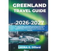 GREENLAND TRAVEL GUIDE 2026-2027(FULL COLOR): ON A SHOESTRING - EXPLORING THE UNTOUCHED ARCTIC WONDERS OF GREENLAND AND ICELAND WITH THE ULTIMATE ... A Budget Traveler’s Guide to Scandinavia)