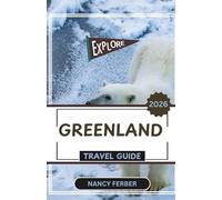 Greenland Travel Guide 2026: Practical Guidance for Exploring Fjords, Ice Caps, and Remote Villages with Confidence