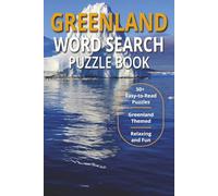 Greenland Word Search Puzzle Book: Word Searches with Easy-to-Read Print, Greenland Landscapes, Culture, Wildlife & Northern Life | 6×9 Inches, 112 ... for Travel Lovers, Relaxation & Free Time