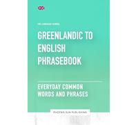 Greenlandic To English Phrasebook Everyday Common Words And Phrases (The Language School)