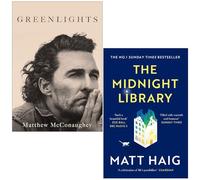 Greenlights by Matthew McConaughey and The Midnight Library by Matt Haig 2 Books Collection Set