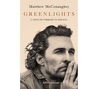 Greenlights. L'arte di correre in discesa (Le boe)