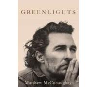 Greenlights: Raucous Stories And Outlaw Wisdom From The Academy Award-