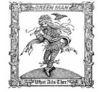 Greenman & What Ails Thee - What Ails Thee?
