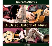 GreenMatthews - A Brief History of Music