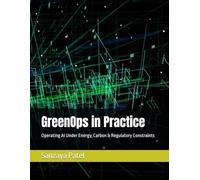 GreenOps in Practice: Operating AI Under Energy, Carbon & Regulatory Constraints (The GreenOps Trilogy)
