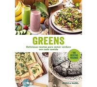 Greens: Deliciosas recetas para comer verdura con cada comida (COCINA VEGANA Y VEGETARIANA)
