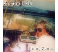 Greenslade - Going South