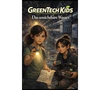 GreenTech Kids - Band 2: Das unsichtbare Wasser