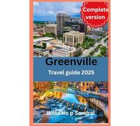 Greenville travel guide 2025: Stay Curious: A Guidebook for the Restless Heart