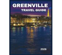 Greenville Travel Guide 2026: Top Attractions, Hidden Gems, Scenic Waterfalls, Mountain Day Trips, Local Restaurants, and Smart Itineraries for Weekend Getaways, Families, Couples, and Relocation Plan