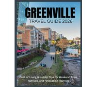 Greenville Travel Guide 2026: Top Attractions, Local Food Spots, Hidden Gems, Cost of Living & Insider Tips for Weekend Trips, Families and Relocation Planning.
