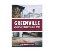 GREENVILLE WICHTIGER REISEFÜHRER 2026