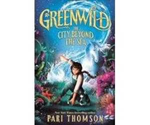 Greenwild 2: The City Beyond The Sea