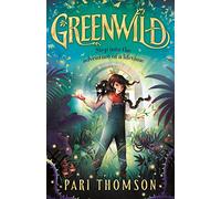 Greenwild: The World Behind the Door: 1 (Greenwild, 1)