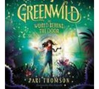 Greenwild: The World Behind The Door