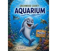 Greenwood County Aquarium: An Aquarium Story with all of our Ocean friends a spin off of Happy Hollow Zoo: 1
