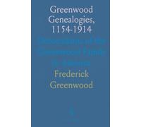 Greenwood Genealogies, 1154-1914: Descendants of the Greenwood Family in America