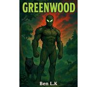 Greenwood - Tome 1 : Naissance du gardien de la nature: Roman de super-héros fantastique