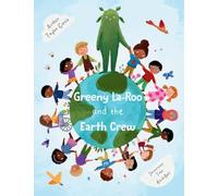 Greeny La-Roo and the Earth Crew