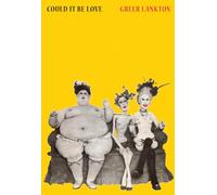 Greer Lankton: Could It Be Love /anglais