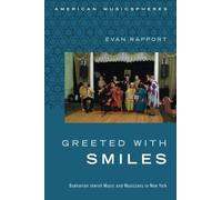 [(Greeted with Smiles: Bukharian Jewish Music and Musicians in New York)] [Author: Evan Rapport] published on (January, 2015)