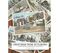 Greetings from Attleboro: a Historical Postcard Collection