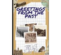 Greetings from the Past: A Collectors Guide to UK Topographical Pre-1950s Postcards