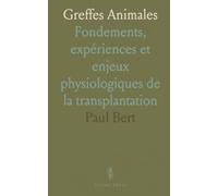 Greffes Animales: Fondements, expériences et enjeux physiologiques de la transplantation