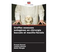 Greffes osseuses autogènes en chirurgie buccale et maxillo-faciale