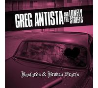 Greg Antista & The Lonely Streets - Bastards & Broken Hearts