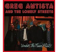 Greg Antista & the Lonely Streets – Under The Neon Heat – Cobra