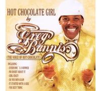Greg Bannis (the Voice of Hot Chocolate) - Hot Chocolate Girl