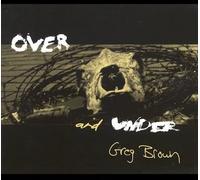 Greg Brown - Over & Under