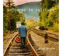 Greg Brown - Sojourns in Solitude (US Import)