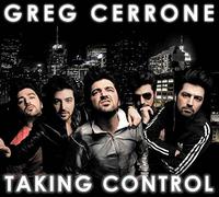 GREG CERRONE - Taking Control
