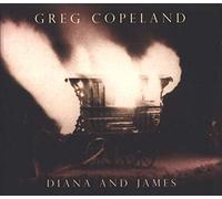 Greg Copeland - Diana And James