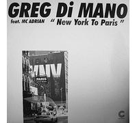 GREG DI MANO FT MC ADRIAN - GREG DI MANO FT MC ADRIAN / NEW YORK TO PARIS