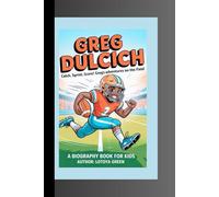 GREG DULCICH: Catch, Sprint, Score! Greg’s Adventures on the Field A Biography Book for Kids