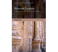 Greg Fisher Between Empires (Tapa blanda) Oxford Classical Monographs