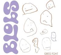 Greg Foat - Blobs