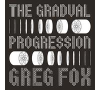 Greg Fox - The Gradual Progression