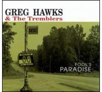 Greg Hawks & the Tremble - Fool'S Paradise