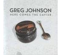 Greg Johnson - Here Comes the Caviar