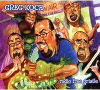 Greg Koch - Radio Free Gristle Import edition by Greg Koch (2003) Audio CD