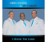 Greg Logins & in Christ - I Know The Lord