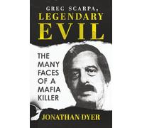 Greg Scarpa, Legendary Evil: The Many Faces of a Mafia Killer