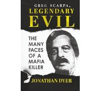 Greg Scarpa, Legendary Evil: The Many Faces of a Mafia Killer