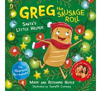 Greg the Sausage Roll: Santa's Little Helper: Discover the laugh out loud NO 1 Sunday Times bestselling series